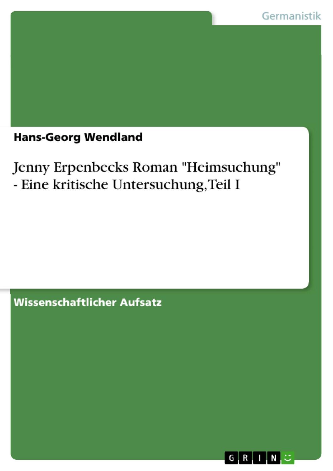 Cover: 9783640926992 | Jenny Erpenbecks Roman "Heimsuchung" - Eine kritische Untersuchung,...