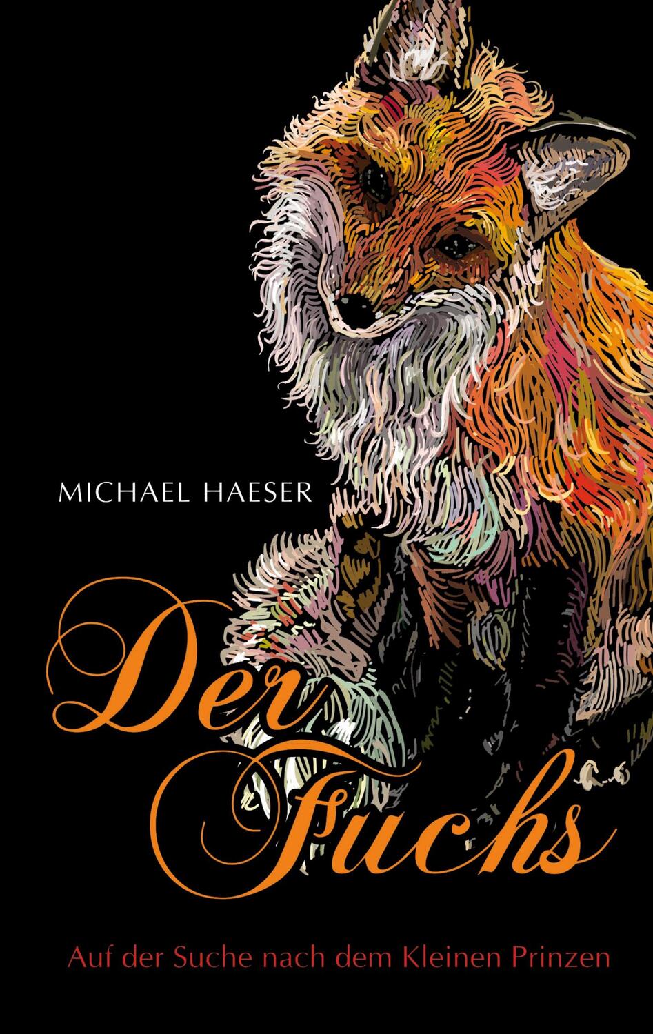 Cover: 9783347487406 | Der Fuchs | Auf der Suche nach dem Kleinen Prinzen | Michael Haeser