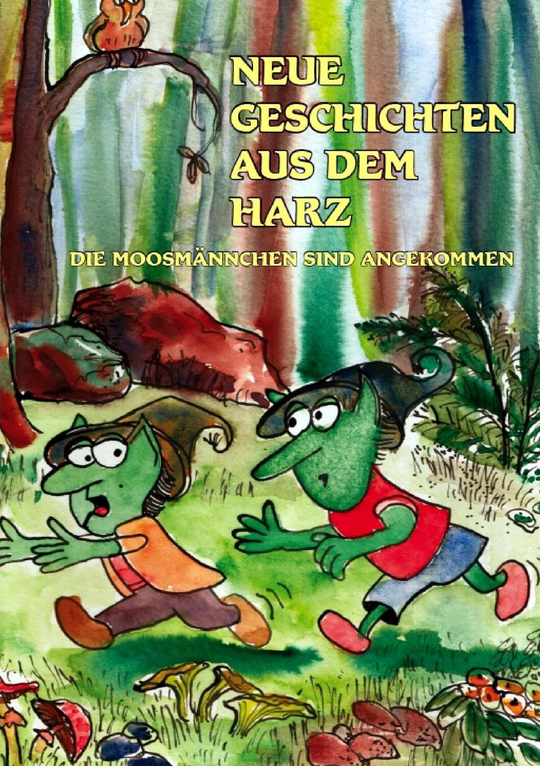Cover: 9783735741813 | Neue Geschichten aus dem Harz | Die Moosmännchen sind angekommen