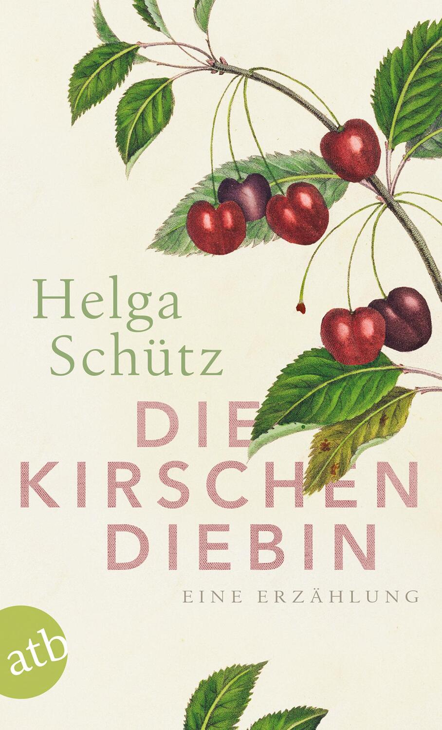Cover: 9783746634685 | Die Kirschendiebin | Eine Erzählung | Helga Schütz | Taschenbuch