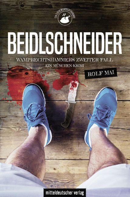 Cover: 9783963117732 | Beidlschneider. Wamprechtshammers zweiter Fall | Ein München-Krimi