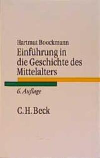 Cover: 9783406366772 | Einführung in die Geschichte des Mittelalters | Hartmut Boockmann