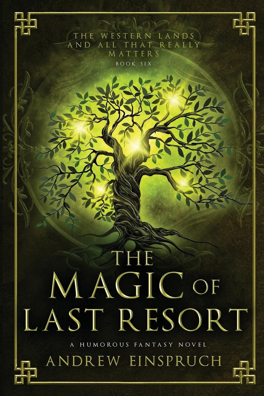 Cover: 9780980627299 | The Magic of Last Resort | A Humorous Fantasy Novel | Andrew Einspruch