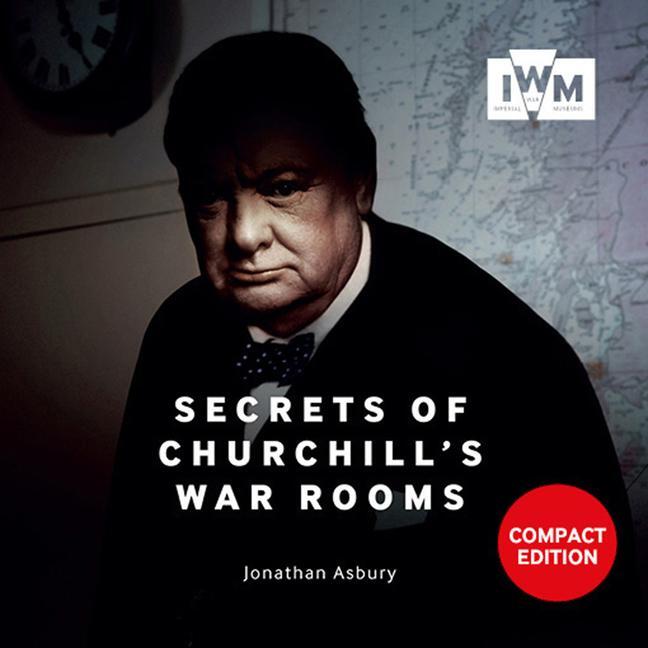 Cover: 9781912423149 | Secrets Of Churchills War Rooms Compact Ed | J. Asbury | Taschenbuch