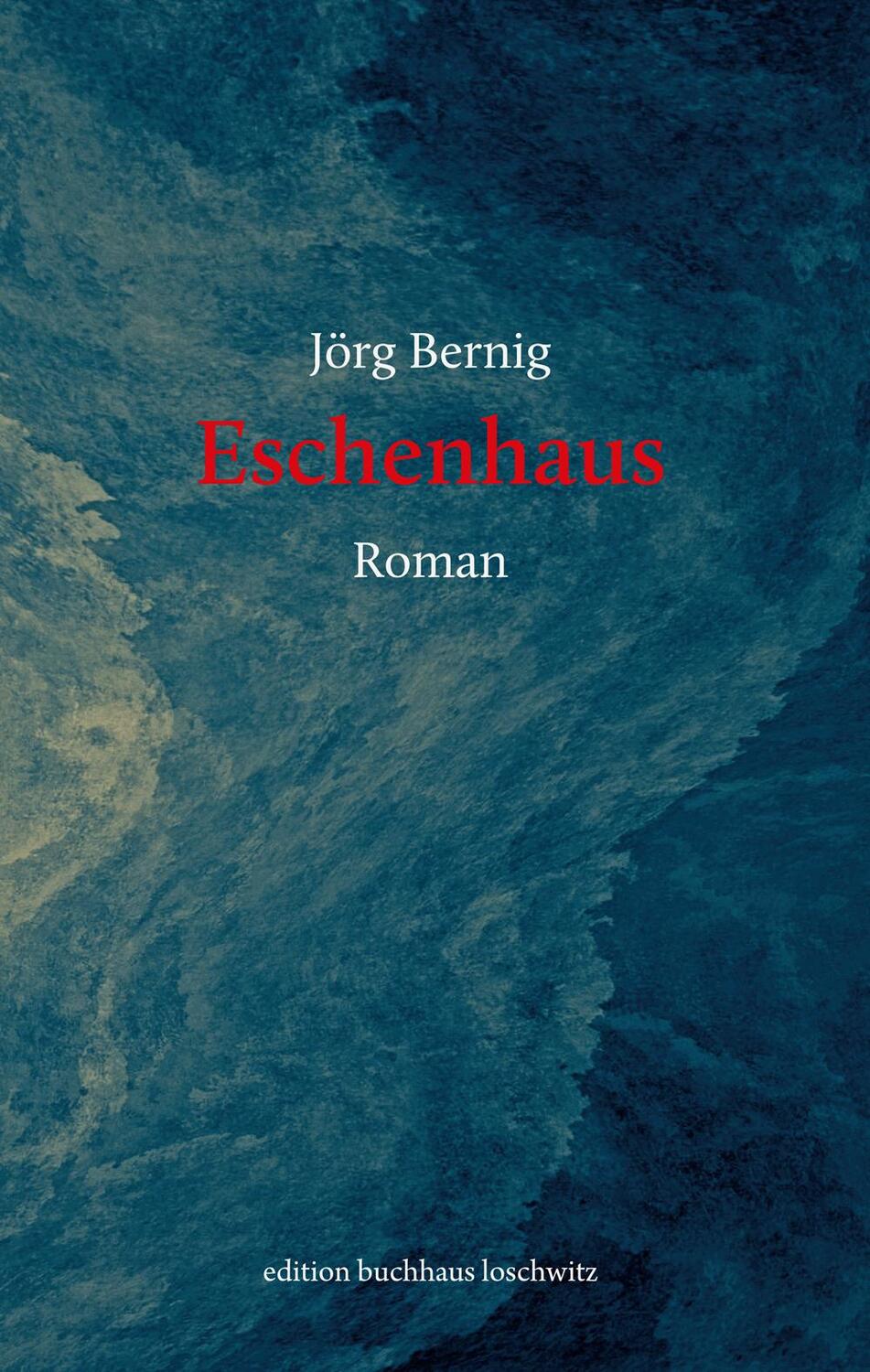 Cover: 9783982556260 | Eschenhaus | Jörg Bernig | Taschenbuch | Deutsch | 2023