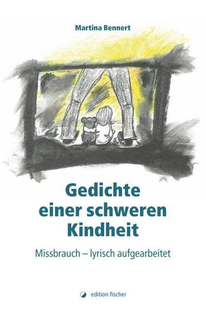 Cover: 9783864551765 | Gedichte einer schweren Kindheit | Missbrauch - lyrisch aufgearbeitet