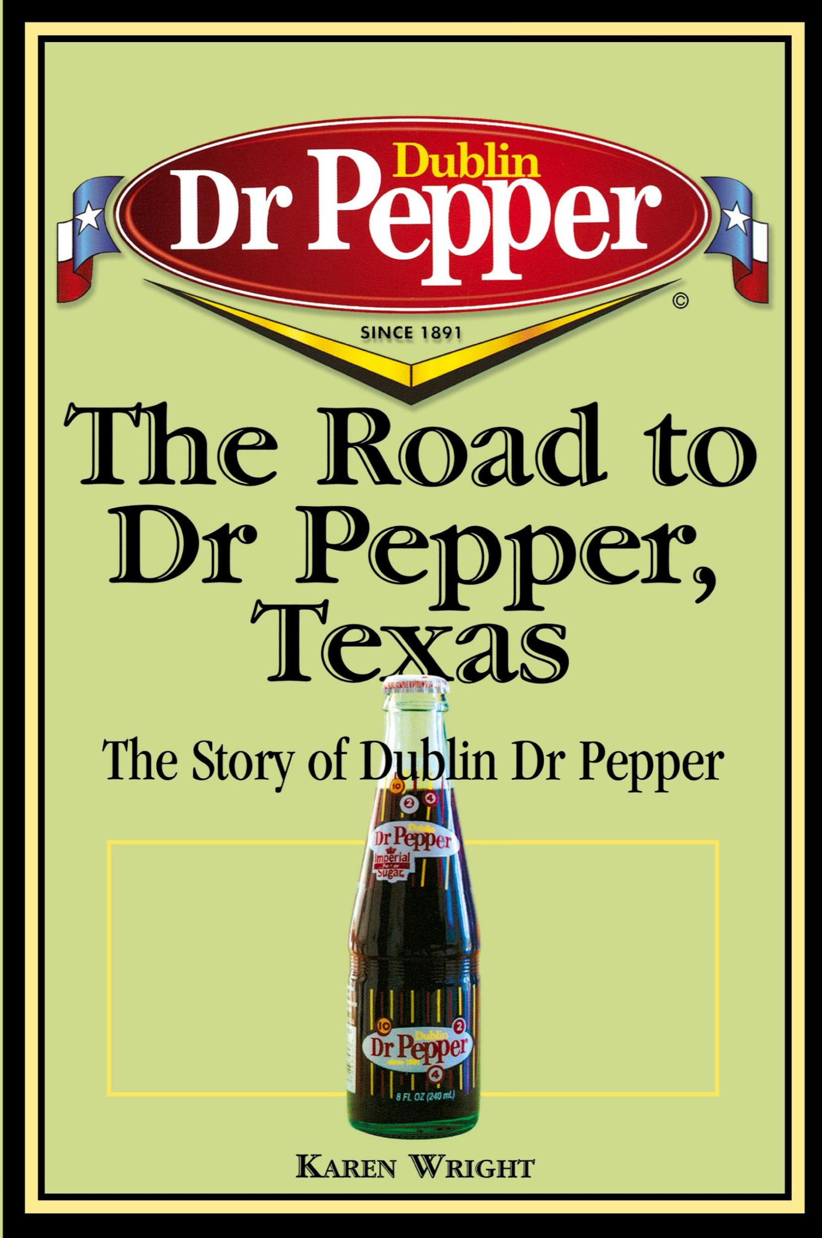 Cover: 9781933337043 | The Road to Dr Pepper, Texas | The Story of Dublin Dr Pepper | Wright