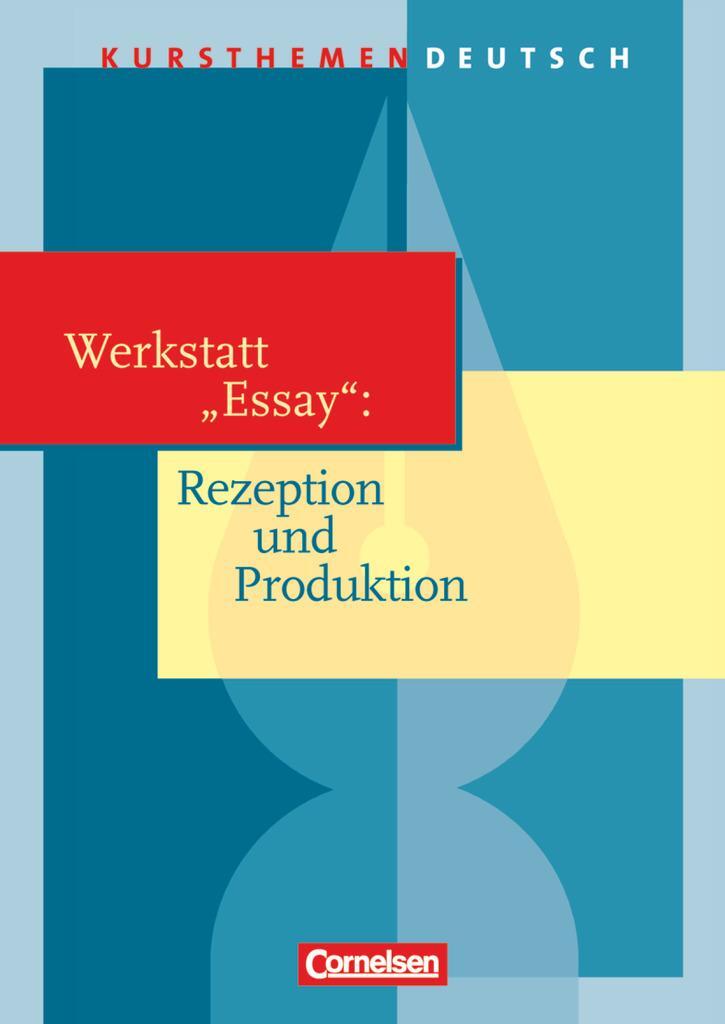 Cover: 9783464609842 | Kursthemen Deutsch. Werkstatt "Essay": Rezeption und Produktion....