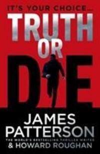 Cover: 9780099594543 | Patterson, J: Truth or Die | James Patterson | Taschenbuch | Englisch