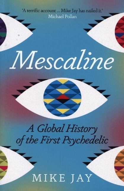 Cover: 9780300257502 | Mescaline | A Global History of the First Psychedelic | Mike Jay