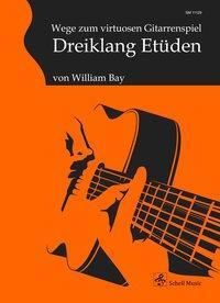 Cover: 9783864111297 | Wege zum virtuosen Gitarrenspiel - Dreiklang Etüden | William Bay