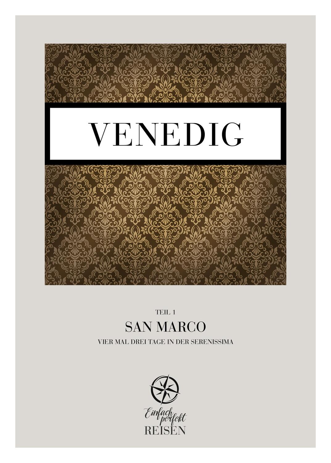 Cover: 9783950528220 | Venedig Teil 1 - San Marco | Vier mal drei Tage in der Serenissima