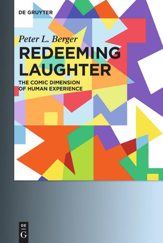 Cover: 9783110353938 | Redeeming Laughter | The Comic Dimension of Human Experience | Berger