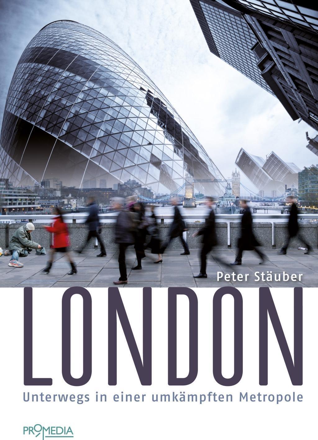 Cover: 9783853714089 | London | Unterwegs in einer umkämpften Metropole | Peter Stäuber