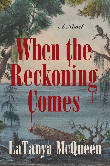 Cover: 9780063035041 | When the Reckoning Comes | A Novel | LaTanya McQueen | Taschenbuch