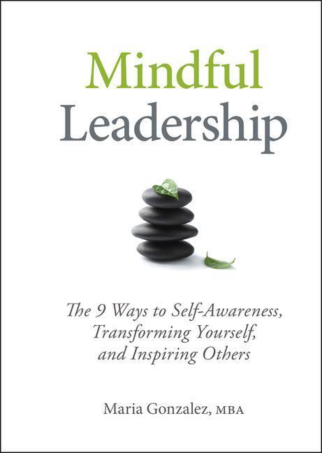 Cover: 9781118127117 | Mindful Leadership | Maria Gonzalez | Buch | Englisch | 2012