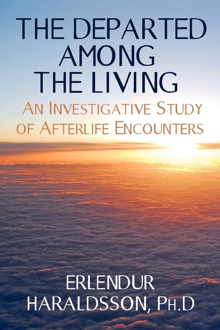Cover: 9781908733290 | The Departed Among the Living | Erlendur Haraldsson Ph. D. | Buch
