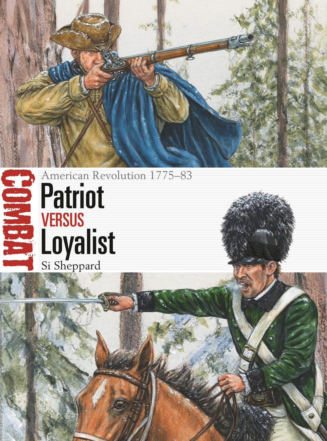 Cover: 9781472844200 | Patriot vs Loyalist | American Revolution 1775-83 | Si Sheppard | Buch