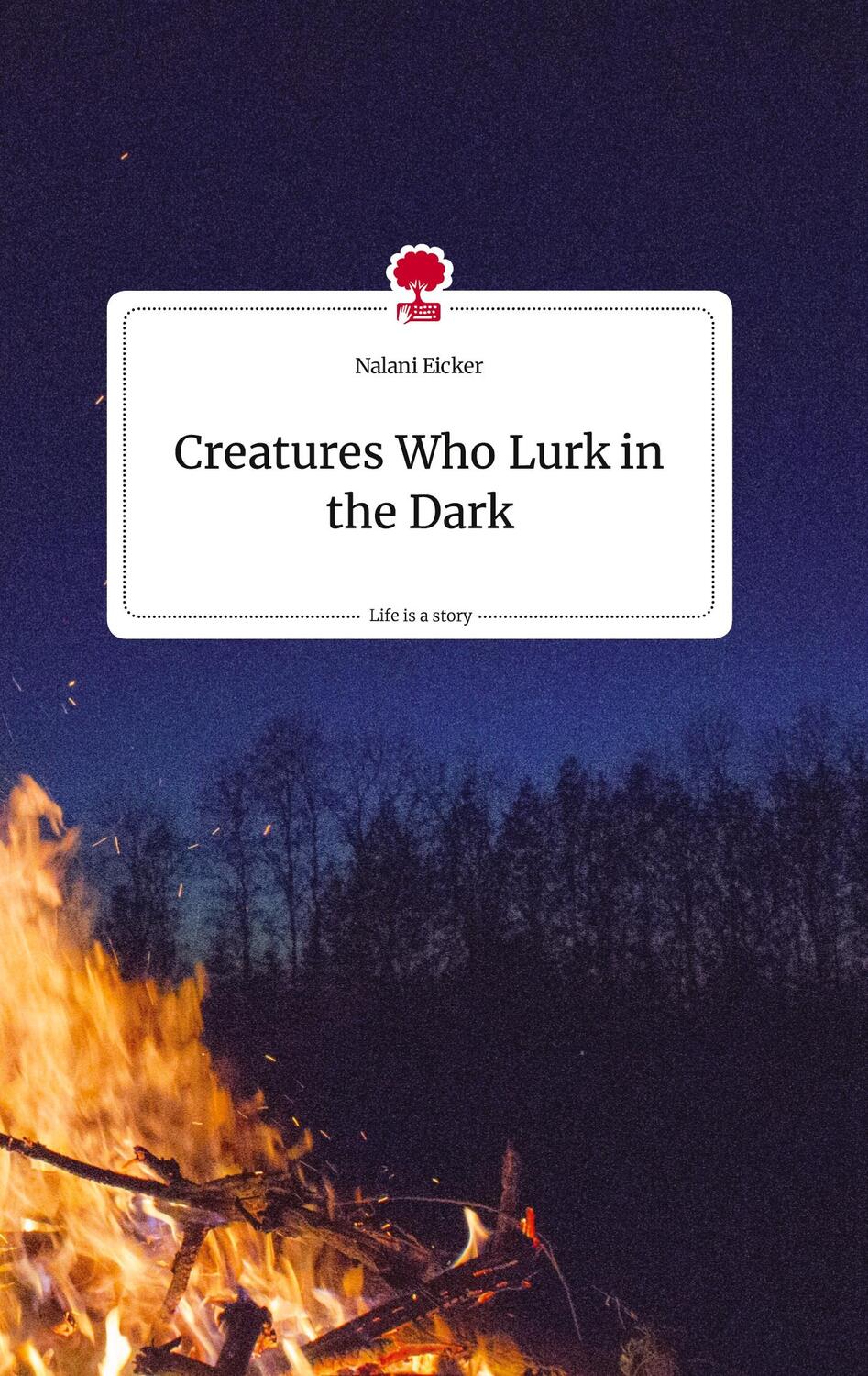 Cover: 9783710812781 | Creatures Who Lurk in the Dark. Life is a Story - story.one | Eicker