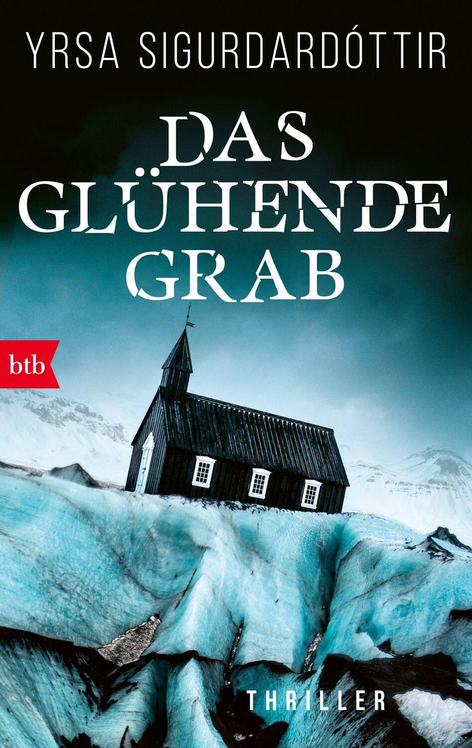 Cover: 9783442718375 | Das glühende Grab | Thriller | Yrsa Sigurdardóttir | Taschenbuch | btb