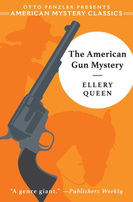Cover: 9781613162521 | The American Gun Mystery | An Ellery Queen Mystery | Ellery Queen