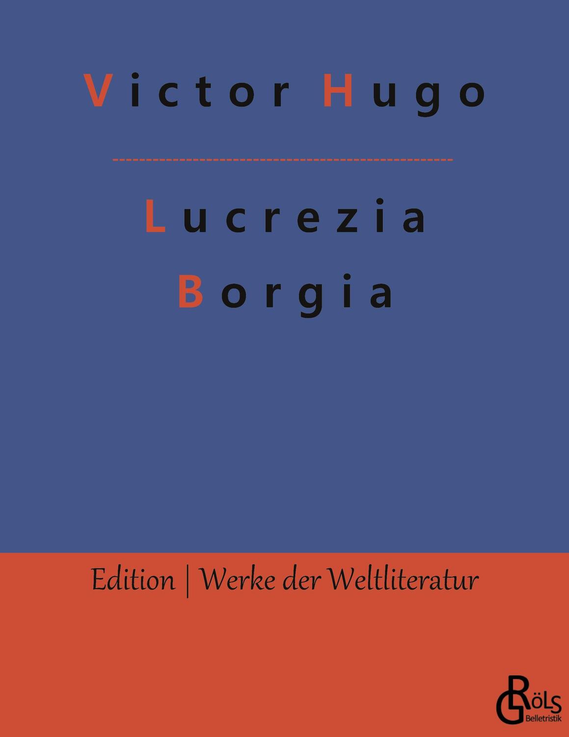 Cover: 9783966376624 | Lucrezia Borgia | Victor Hugo | Taschenbuch | Paperback | 128 S.