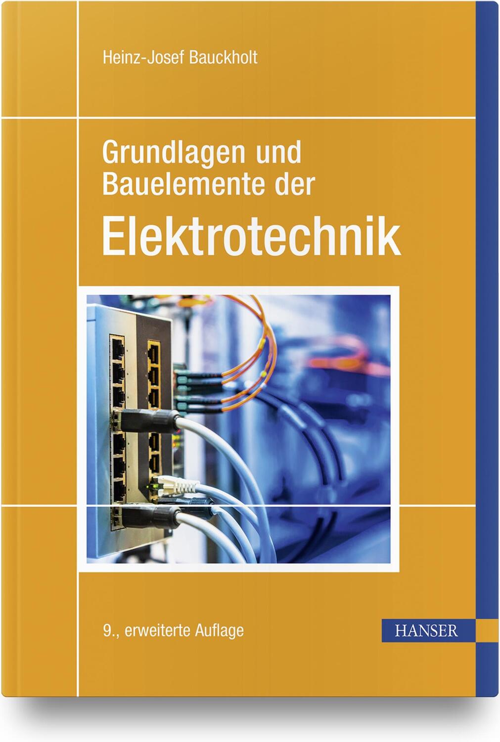 Cover: 9783446473003 | Grundlagen und Bauelemente der Elektrotechnik | Heinz-Josef Bauckholt