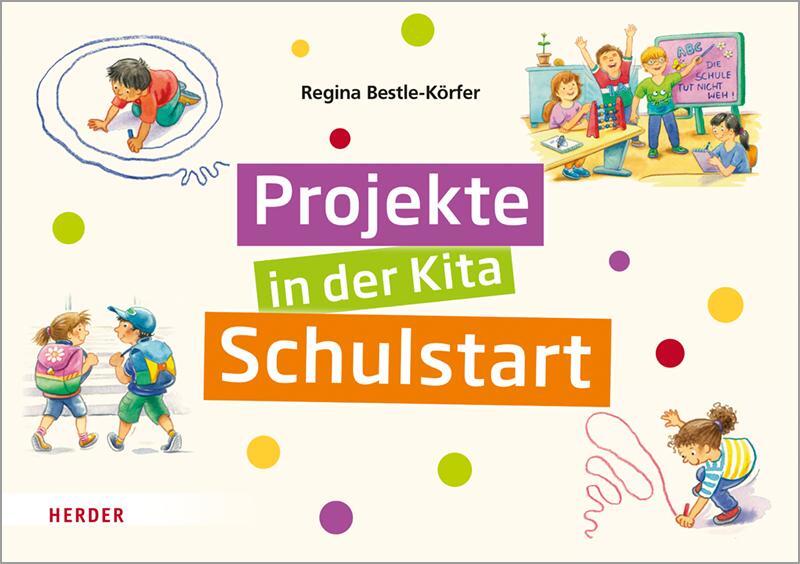 Cover: 9783451386060 | Projekte in der Kita: Schulstart | Regina Bestle-Körfer | Box | 2020