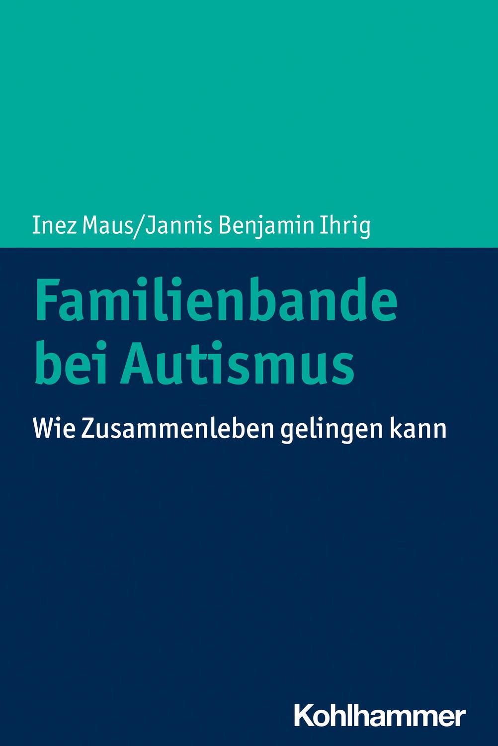 Cover: 9783170403703 | Familienbande bei Autismus | Wie Zusammenleben gelingen kann | Buch