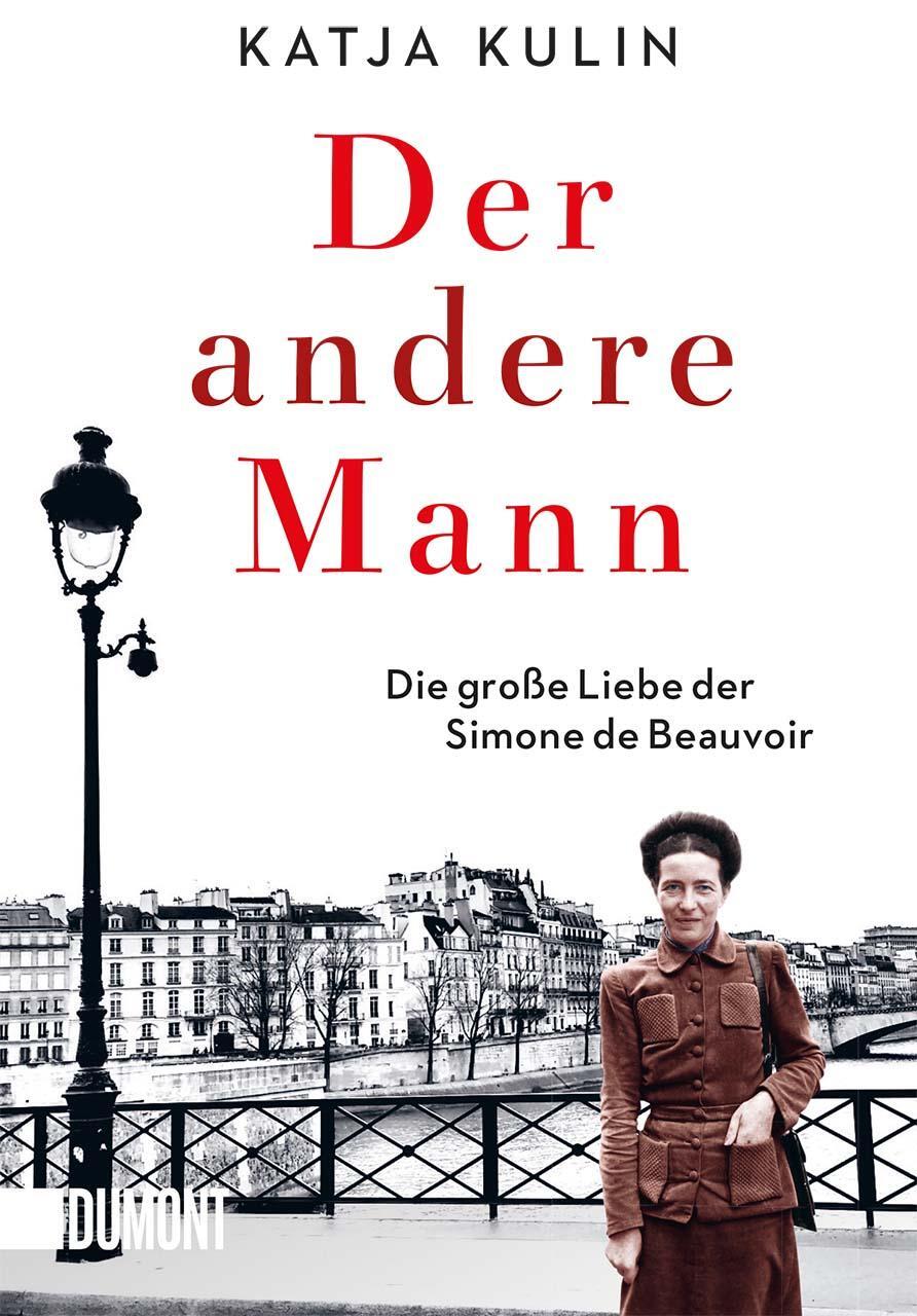 Cover: 9783832166311 | Der andere Mann | Die große Liebe der Simone de Beauvoir | Katja Kulin