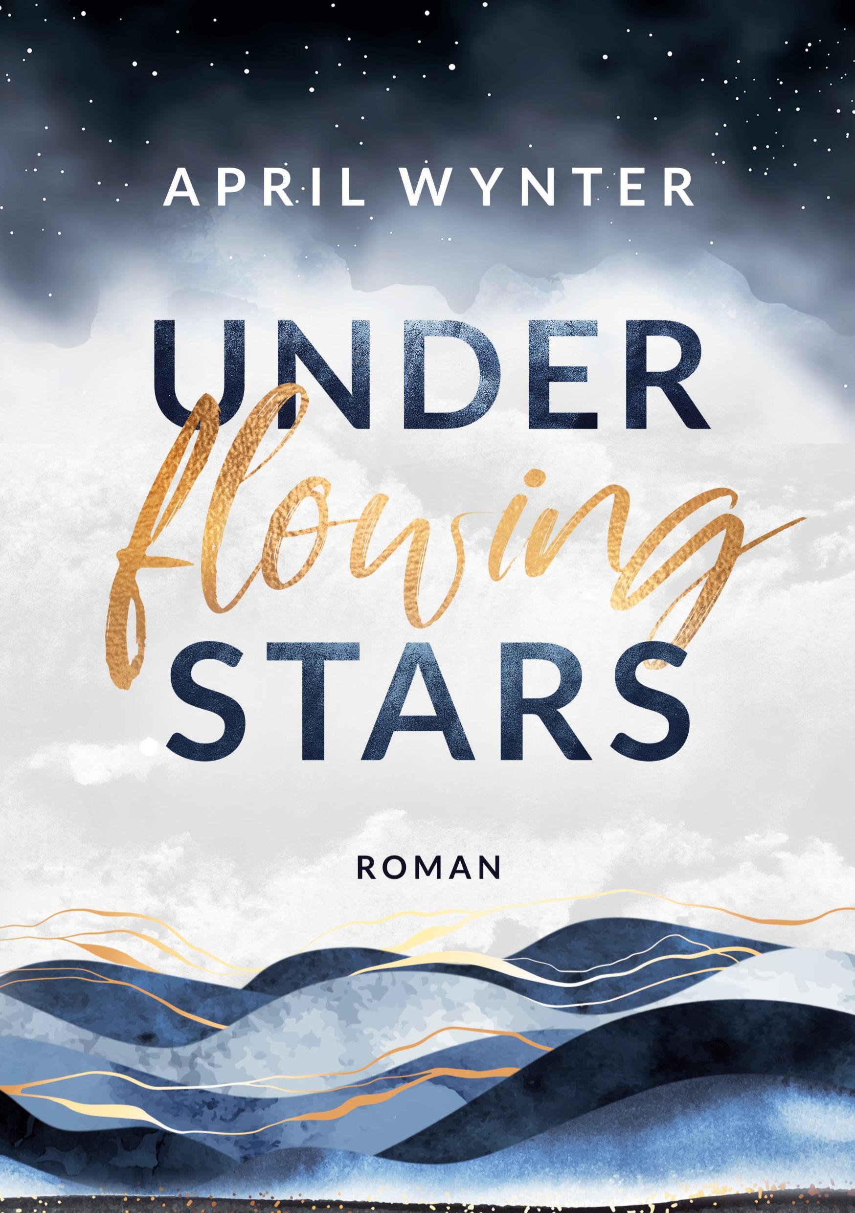 Cover: 9783754686959 | Under Flowing Stars | April Wynter | Taschenbuch | Paperback | 328 S.