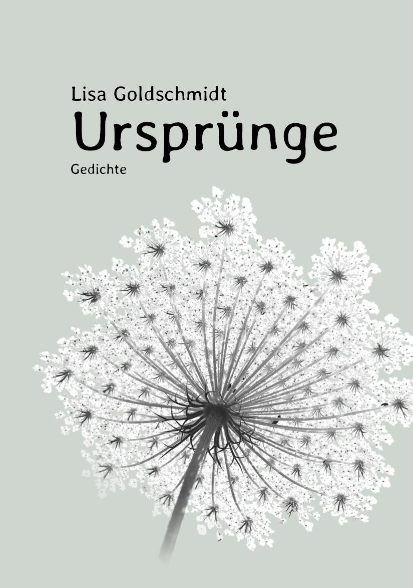 Cover: 9783946989745 | Ursprünge | Gedichte | Lisa Goldschmidt | Buch | 88 S. | Deutsch