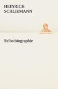 Cover: 9783842493230 | Selbstbiographie | Heinrich Schliemann | Taschenbuch | Paperback
