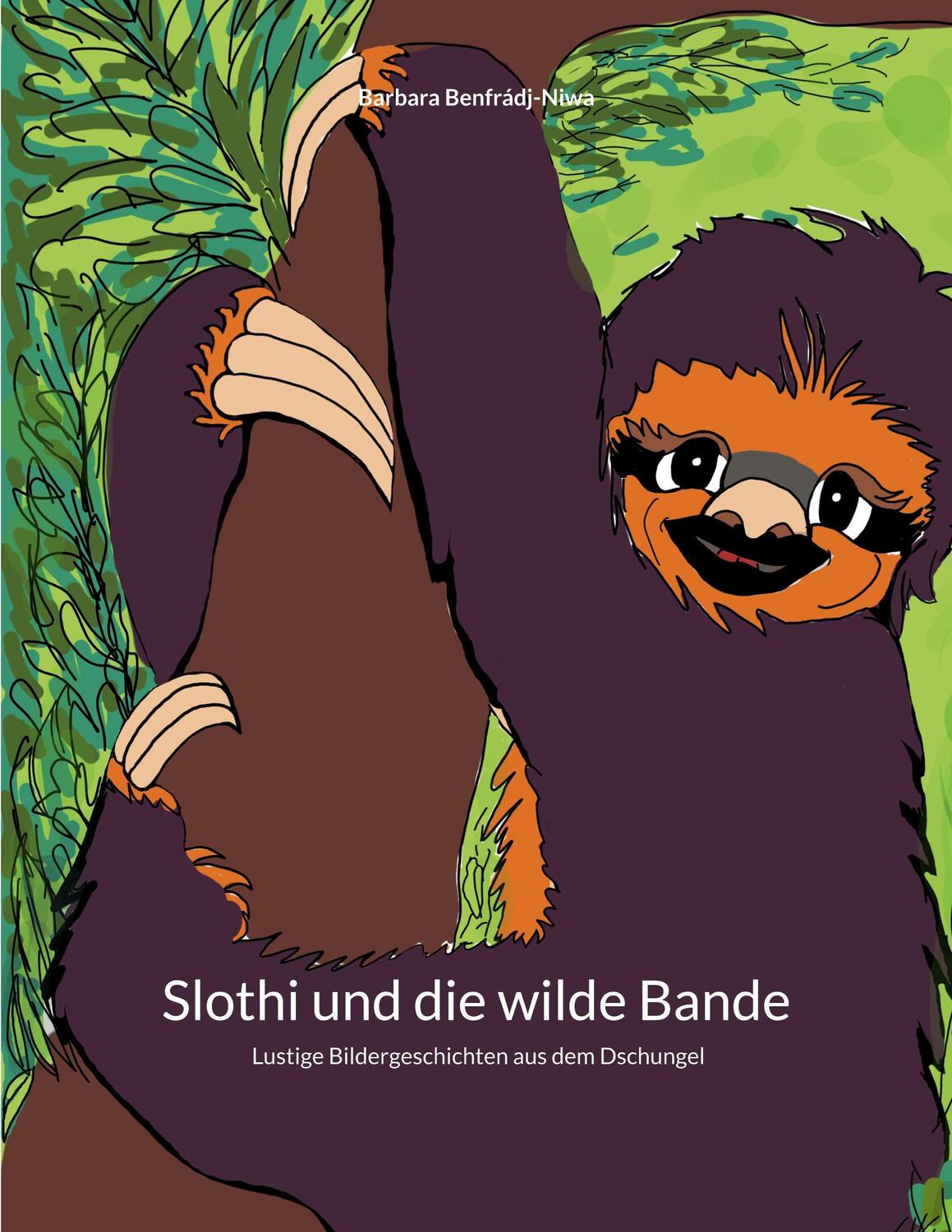Cover: 9783757811327 | Slothi und die wilde Bande | Barbara Benfrádj-Niwa | Taschenbuch