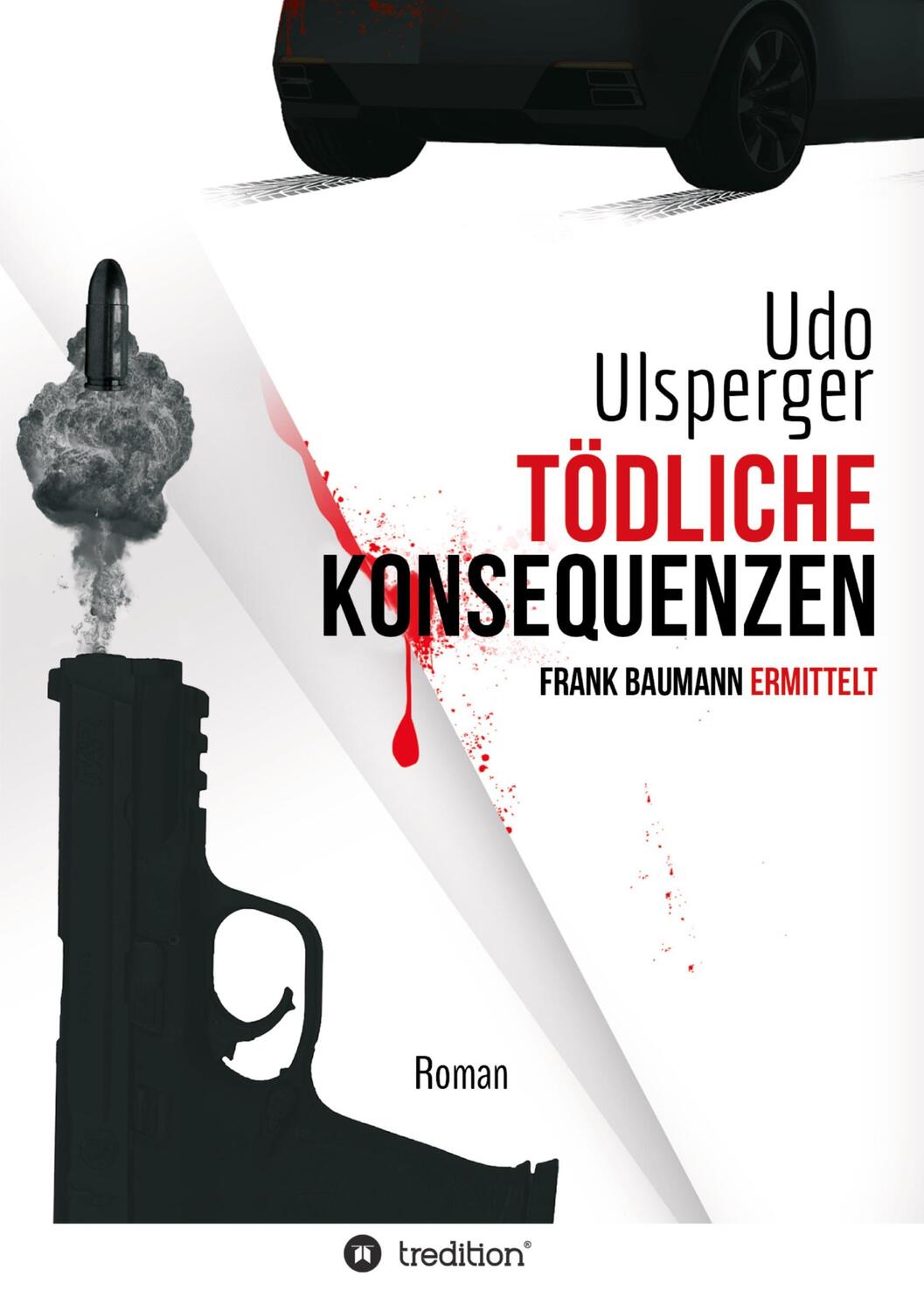 Cover: 9783746977348 | Tödliche Konsequenzen | Frank Baumann ermittelt | Udo Ulsperger | Buch