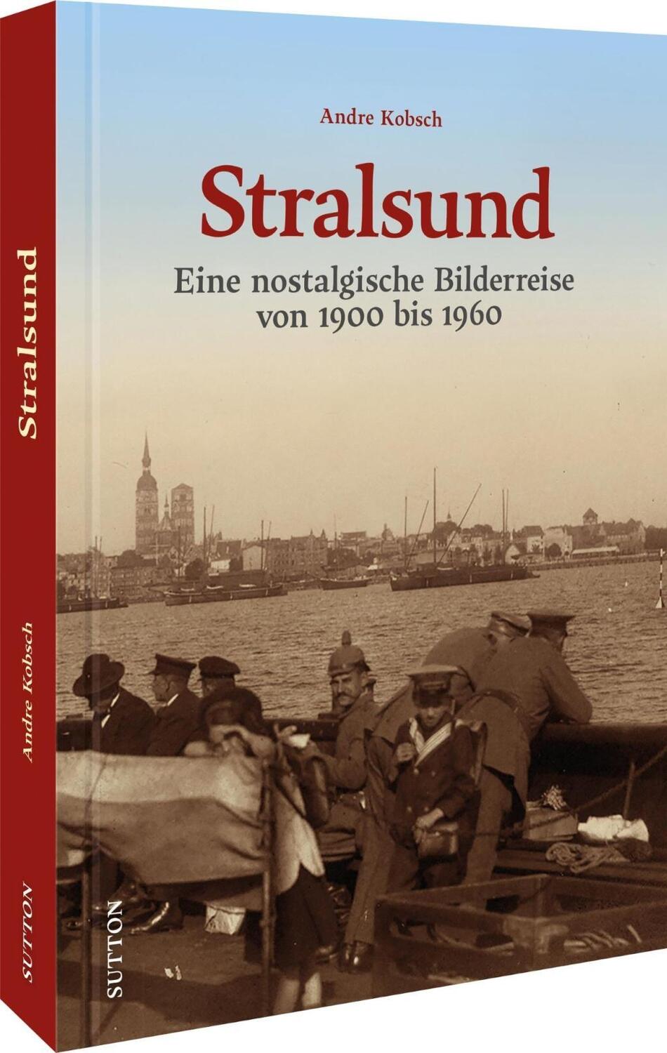 Cover: 9783963033896 | Stralsund | Eine nostalgische Bilderreise von 1900 bis 1960 | Kobsch