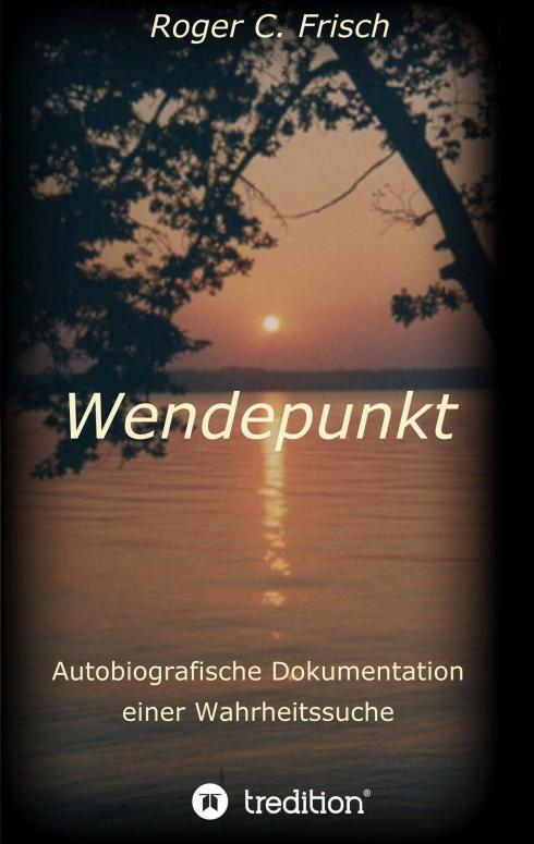 Cover: 9783748254454 | Wendepunkt | Roger C. Frisch | Taschenbuch | Paperback | Deutsch