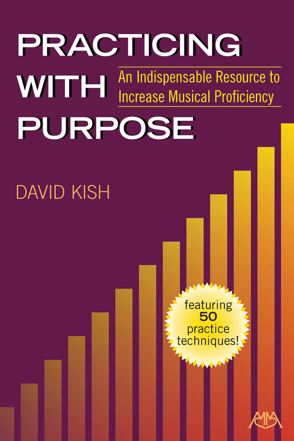 Cover: 888680723477 | Practicing with Purpose | David Kish | Meredith Music Resource | Buch