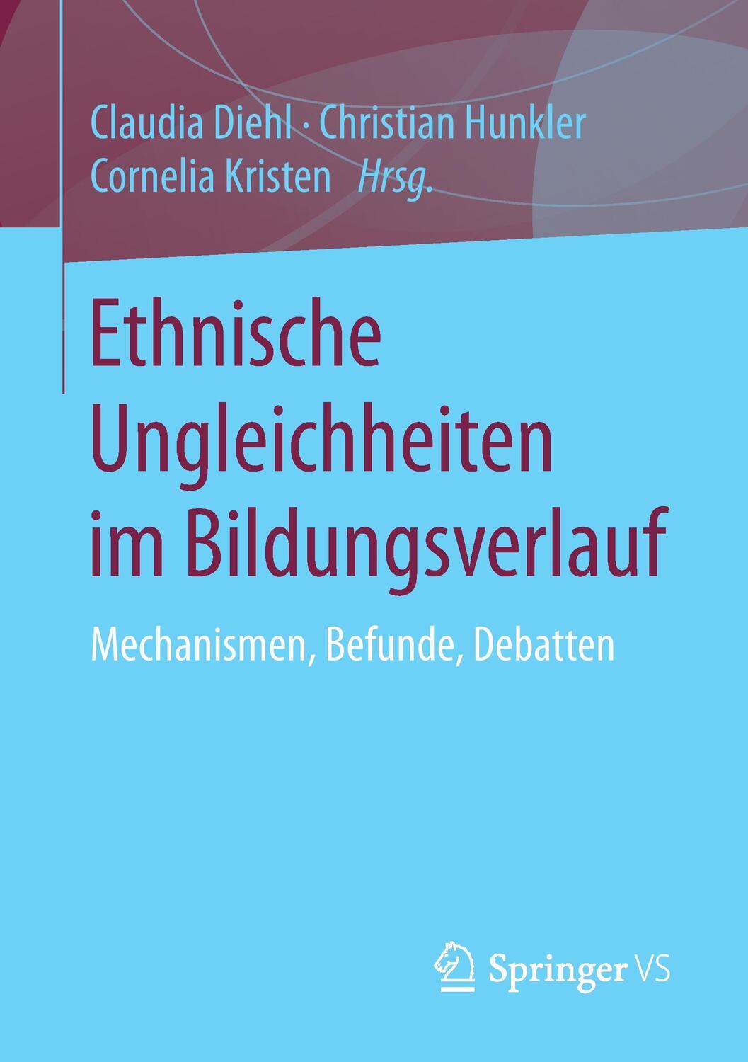 Cover: 9783658043216 | Ethnische Ungleichheiten im Bildungsverlauf | Claudia Diehl (u. a.)