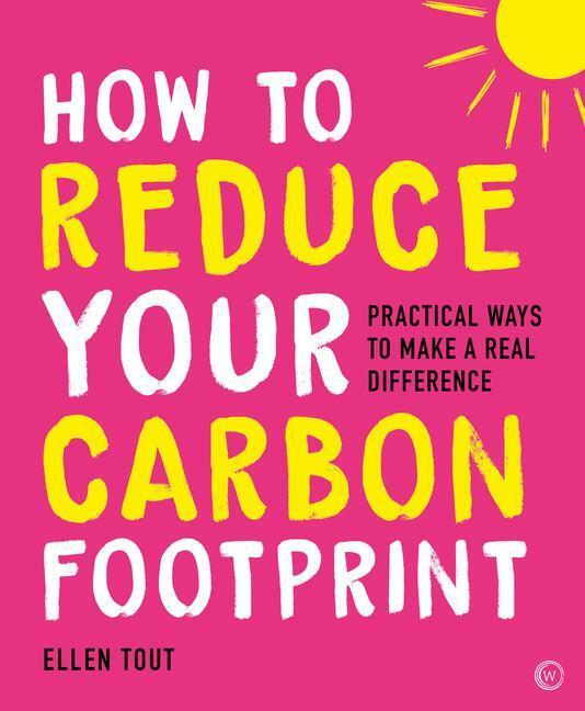 Cover: 9781786786487 | How to Reduce Your Carbon Footprint | Ellen Tout | Taschenbuch | 2022