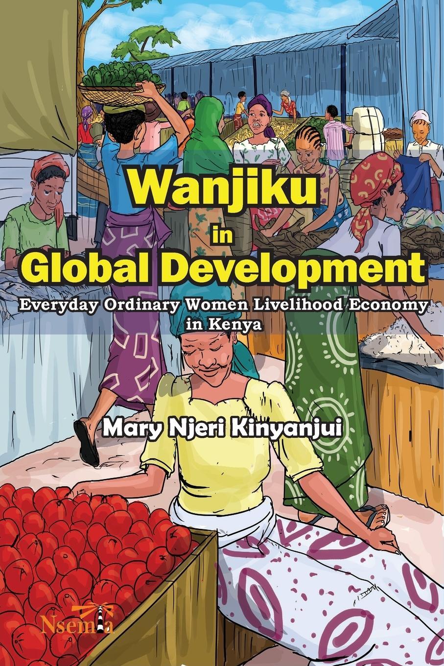 Cover: 9781989928028 | Wanjiku in Global Development | Mary N Kinyanjui | Taschenbuch | 2021