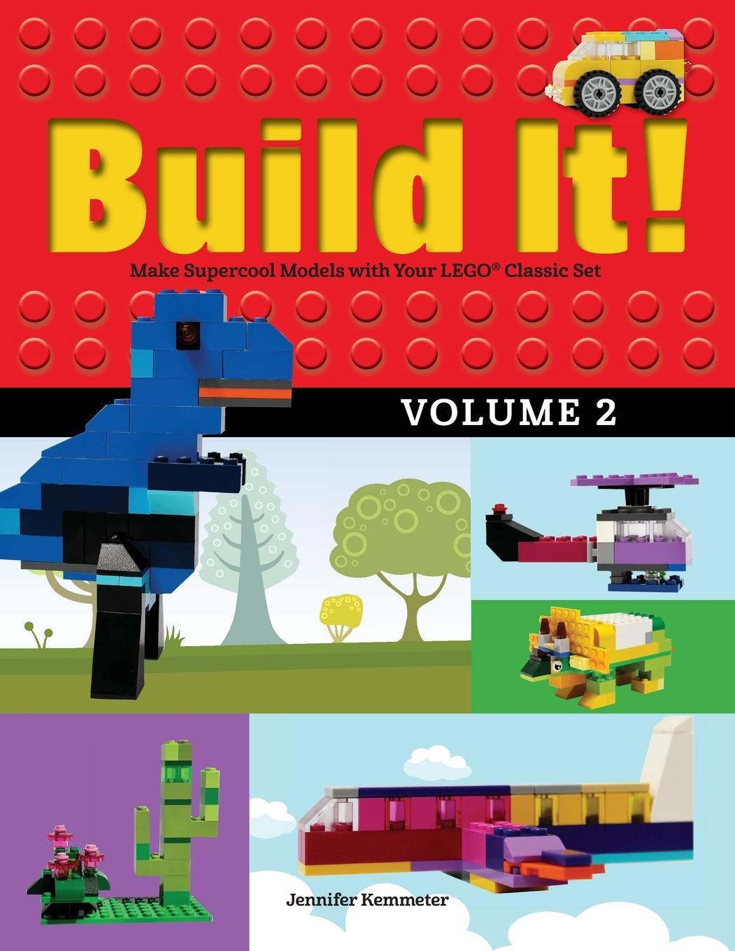 Cover: 9781943328819 | Build It! Volume 2 | Make Supercool Models with Your LEGO® Classic Set