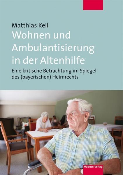 Cover: 9783863213138 | Wohnen und Ambulantisierung in der Altenhilfe | Matthias Keil | Buch
