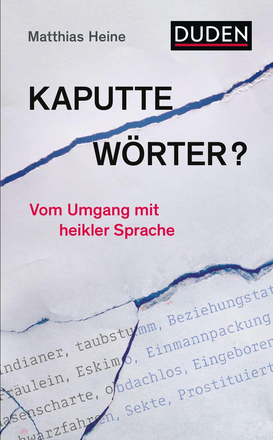 Cover: 9783411756902 | Kaputte Wörter? | Vom Umgang mit heikler Sprache | Matthias Heine
