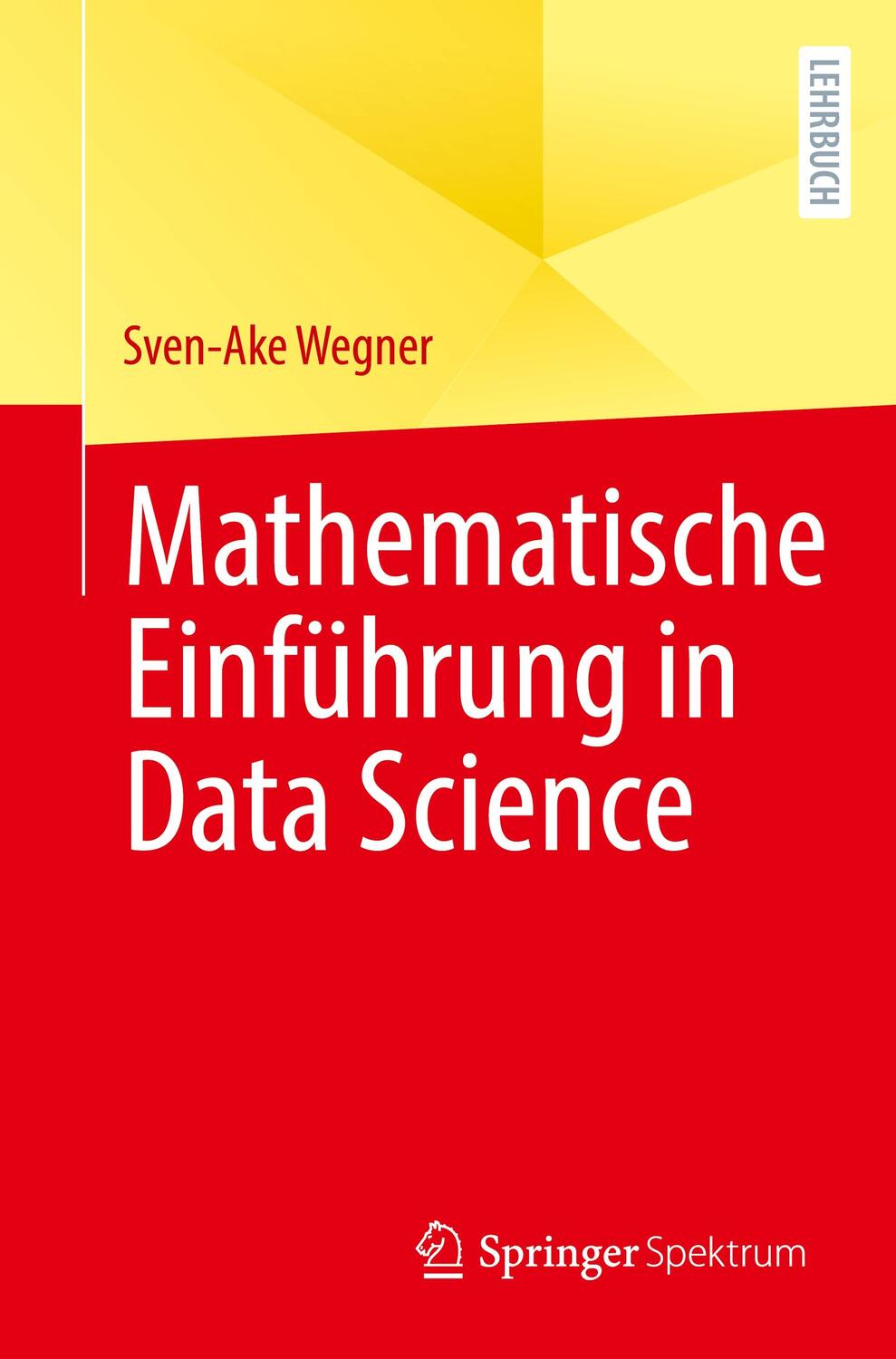 Cover: 9783662686966 | Mathematische Einführung in Data Science | Sven-Ake Wegner | Buch | ix