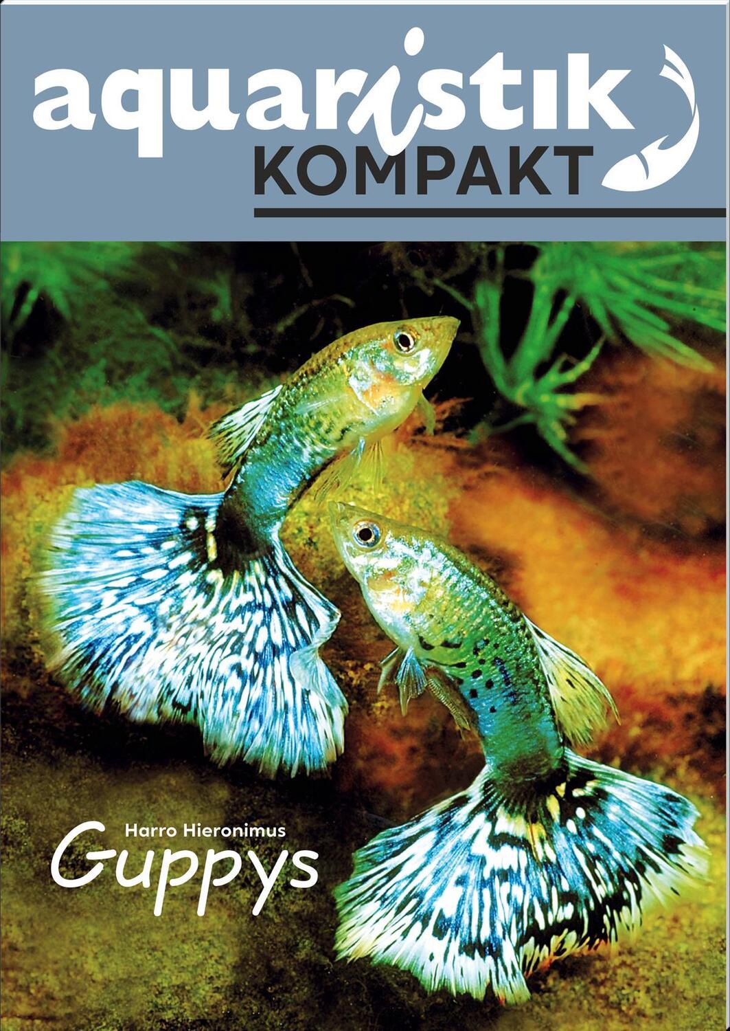 Cover: 9783911226059 | Guppys - aquaristik KOMPAKT | Harro Hieronimus | Broschüre | 32 S.