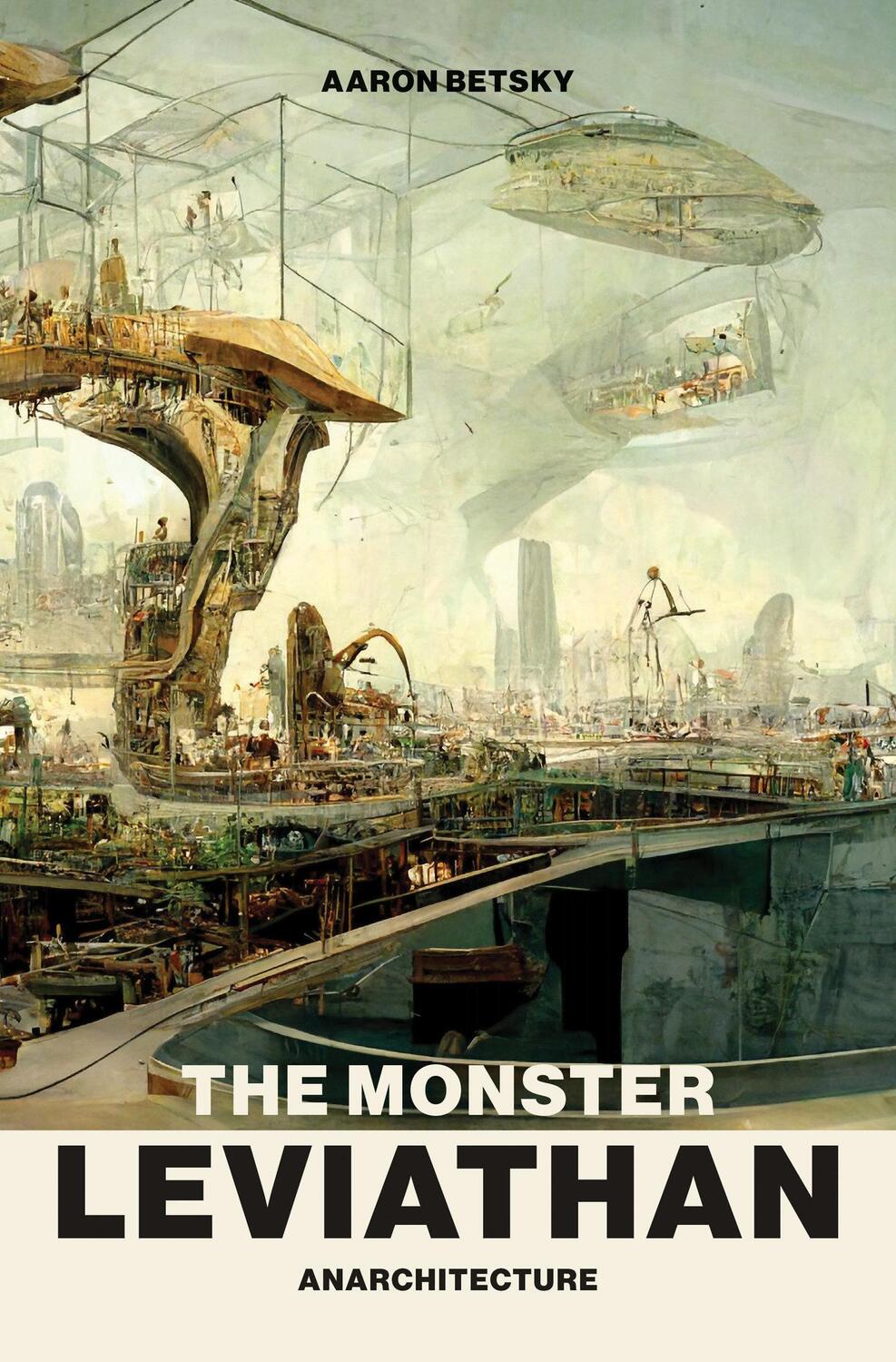 Cover: 9780262546331 | The Monster Leviathan | Anarchitecture | Aaron Betsky | Taschenbuch
