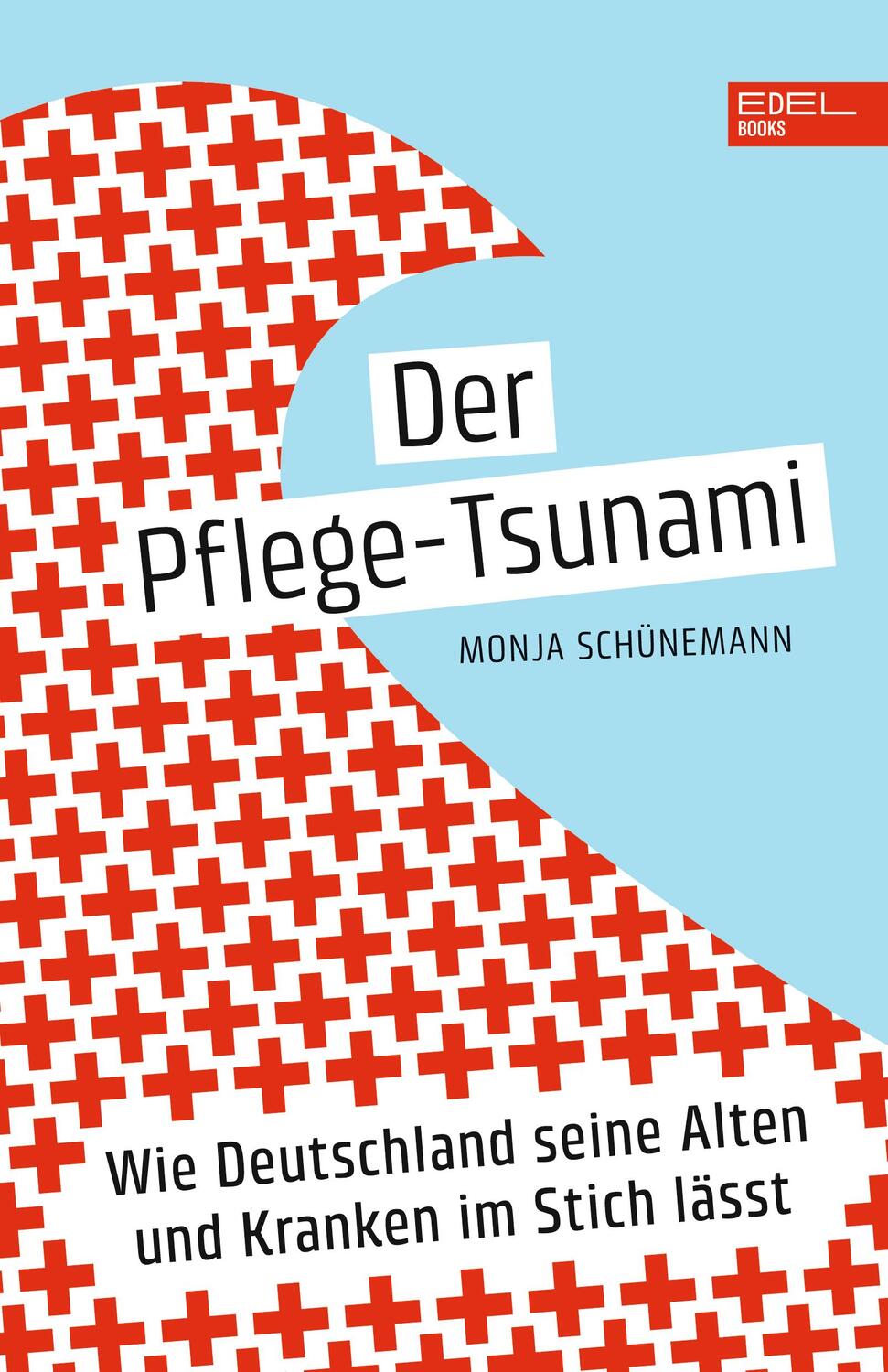 Cover: 9783841908124 | Der Pflege-Tsunami | Monja Schünemann | Taschenbuch | 256 S. | Deutsch