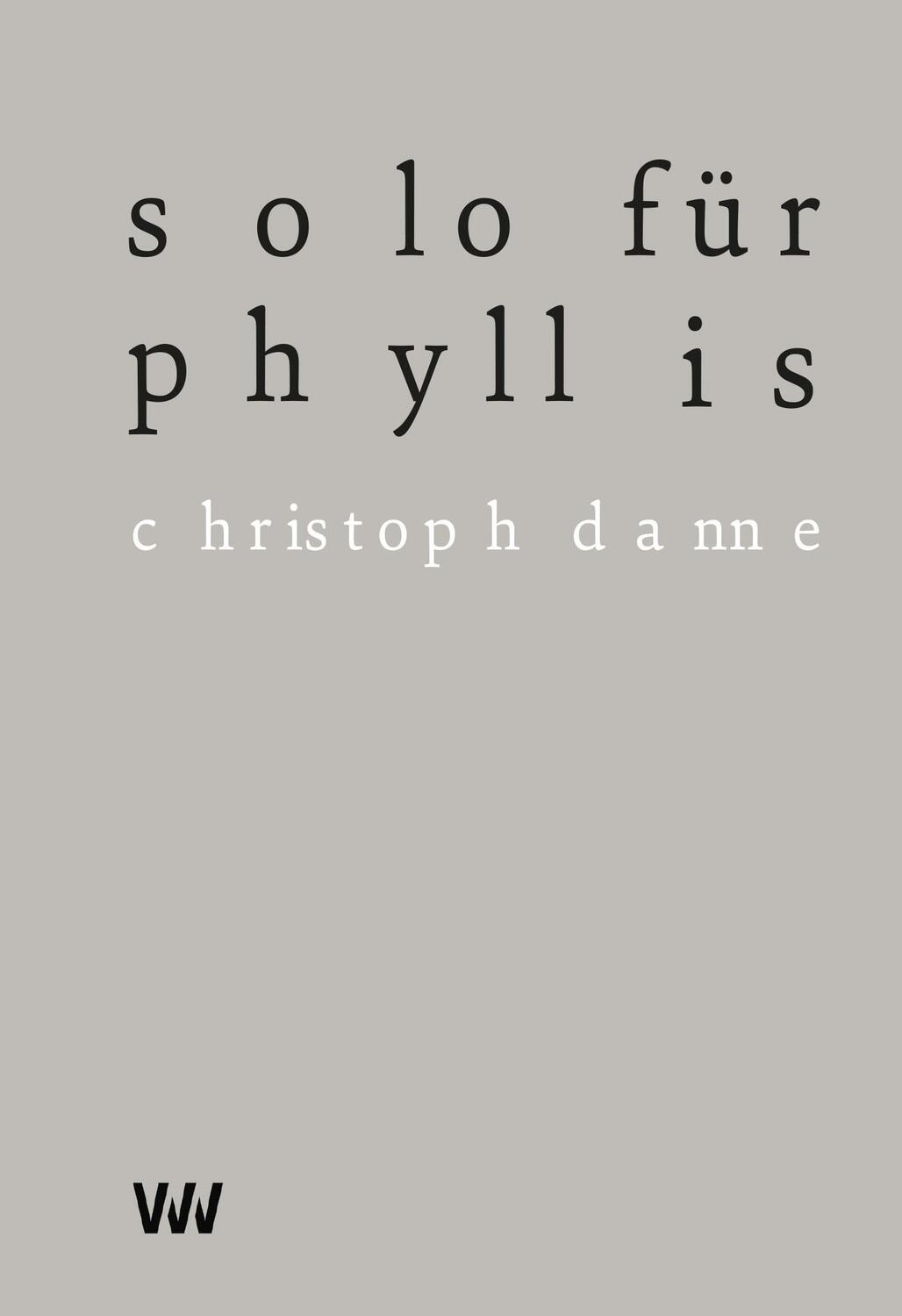 Cover: 9783949168048 | Solo für Phyllis | Christoph Danne | Taschenbuch | Deutsch | 2022