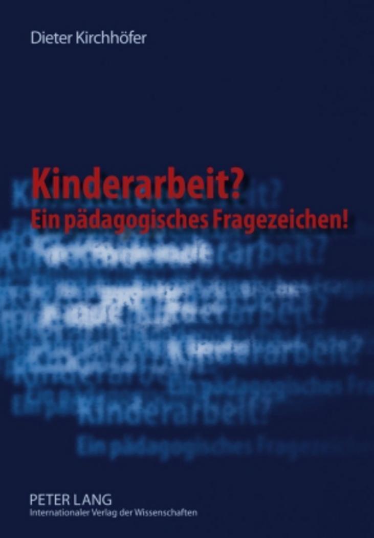 Cover: 9783631592793 | Kinderarbeit? Ein pädagogisches Fragezeichen! | Dieter Kirchhöfer